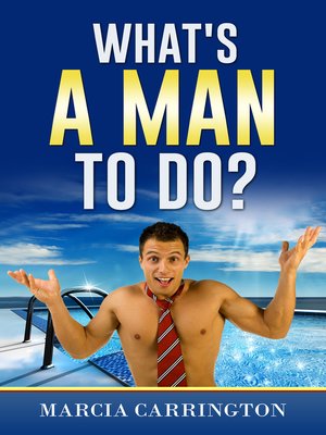 cover image of What's a Man to Do?